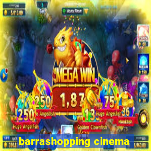 barrashopping cinema